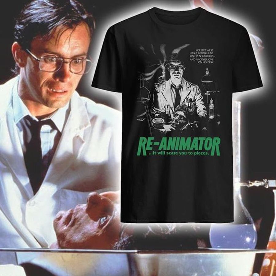 Re_Animator It Will Scare You To Peaces Gift For Horror Film Lovers Black T Shirt Men And Women S-6XL Cotton