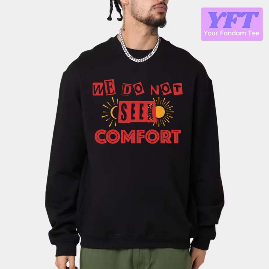 Red Text Trending We Do Not Seek Comfort Unisex Sweatshirt