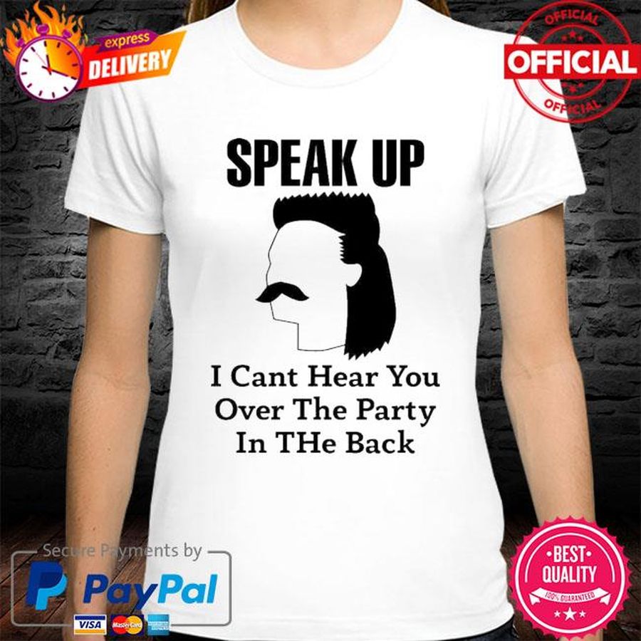 Redneck Mullet speak up i can’t hear you over this party in the back shirt