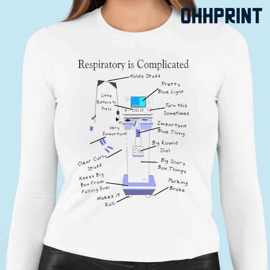 Respiratory Therapist Is Complicated Tshirts White