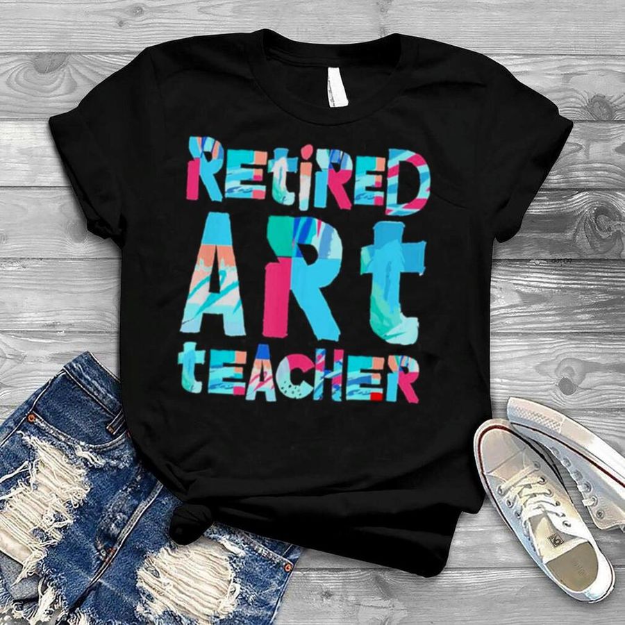 Retired Art Teacher Retirement Farewell Appreciation Shirt