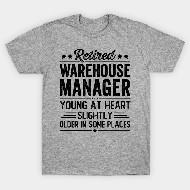 Retired Warehouse Manager T-shirt, Hoodie, SweatShirt, Long Sleeve