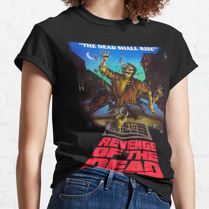 Revenge of the Dead Classic T-Shirt