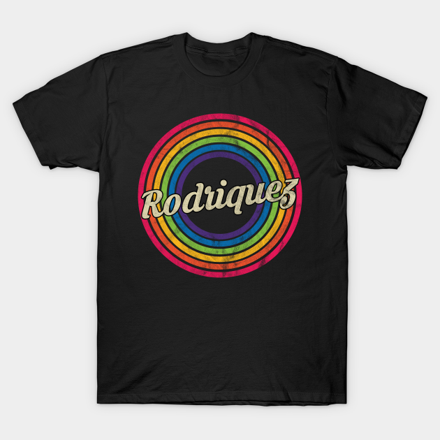 Rodriquez - Retro Rainbow Faded-Style T-shirt, Hoodie, SweatShirt, Long Sleeve