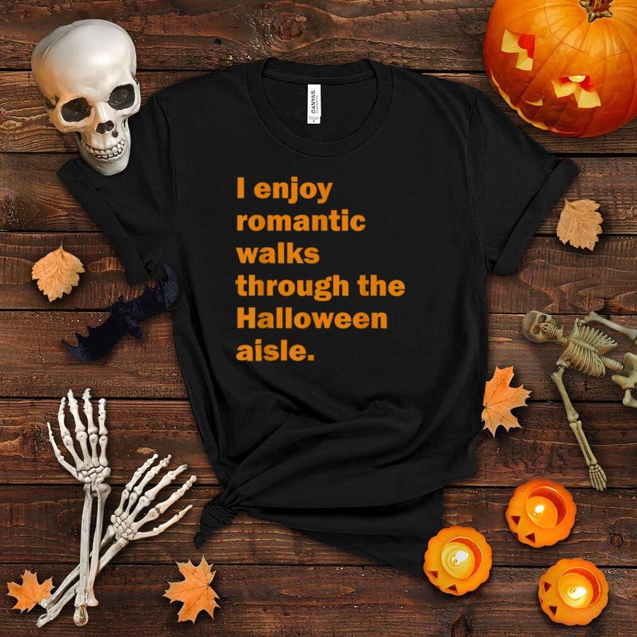 Romantic Walks Through The Halloween Aisle Trick Treat Boo T Shirt