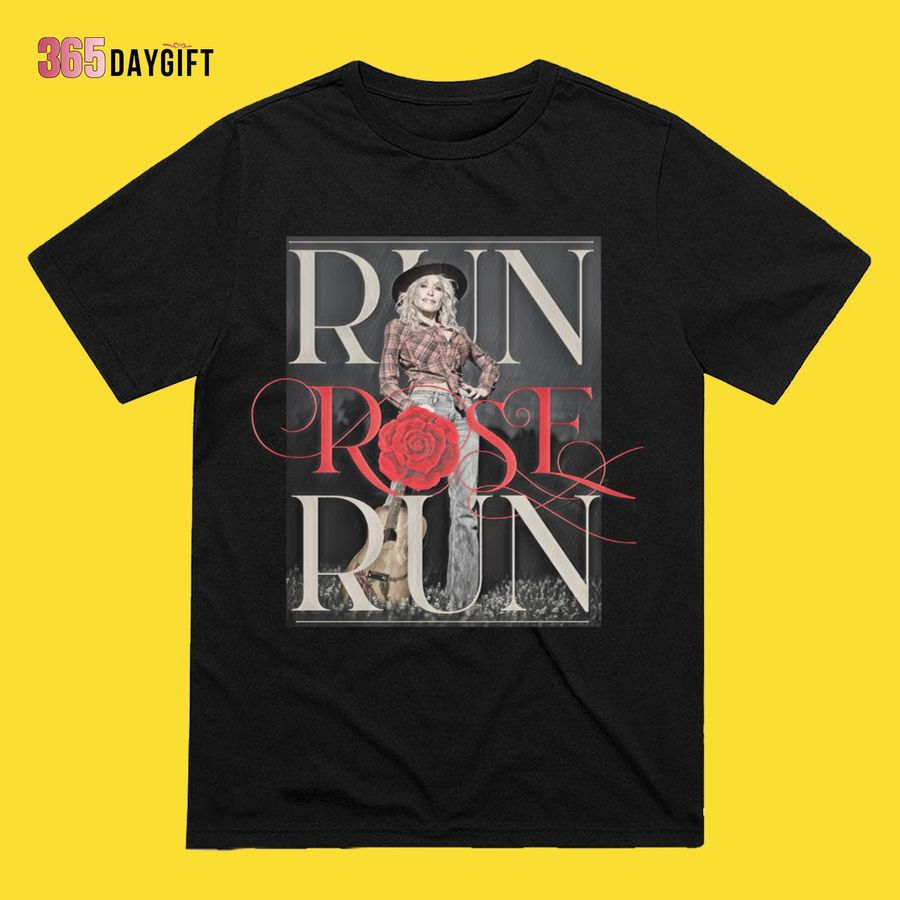 Run Rose Run Guitar Dolly Parton Shirt