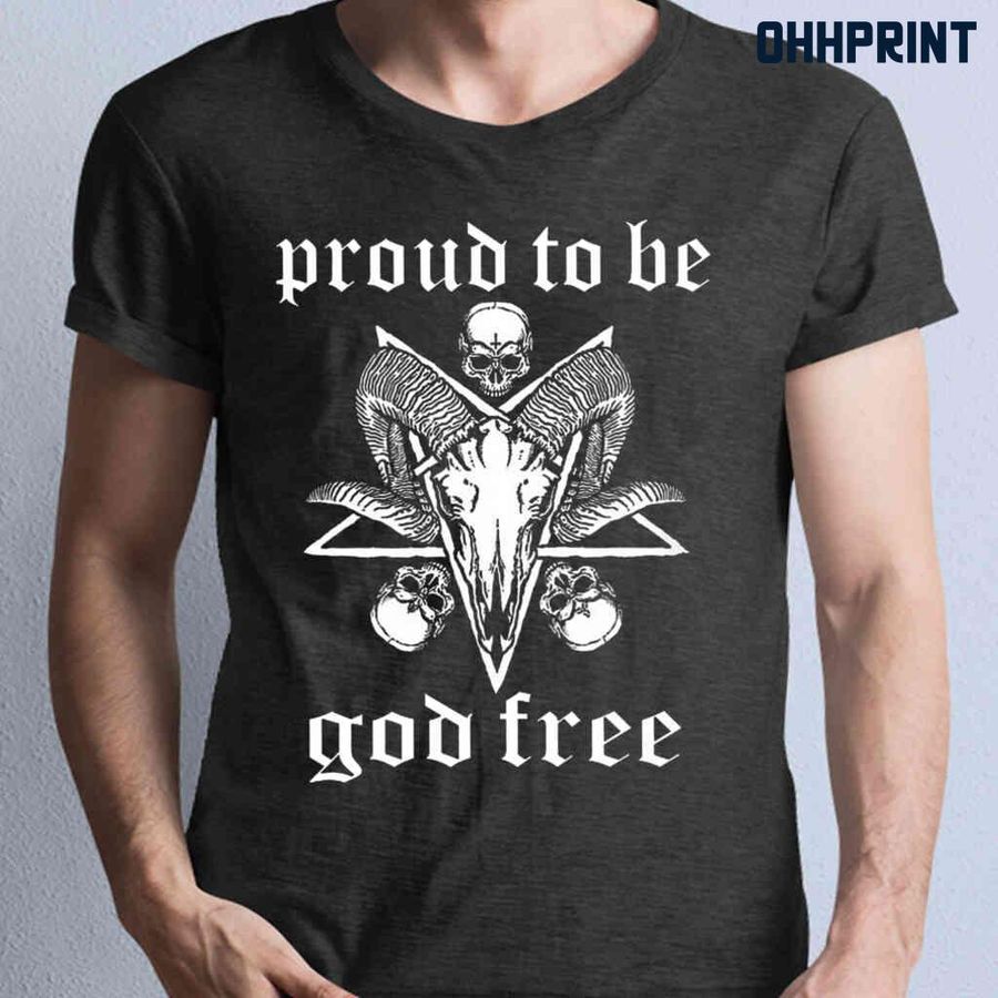 Satanic Skeleton Proud To Be God Free Tshirts Black