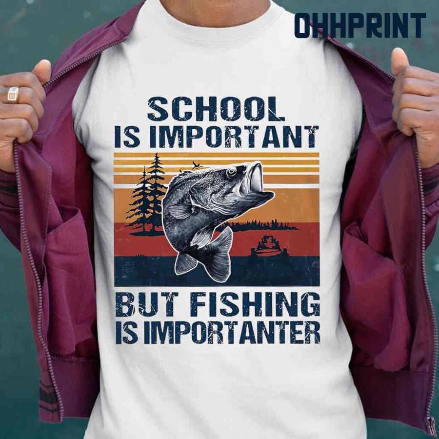 School Is Important But Fishing Is Importanter Vintage Retro Tshirts White