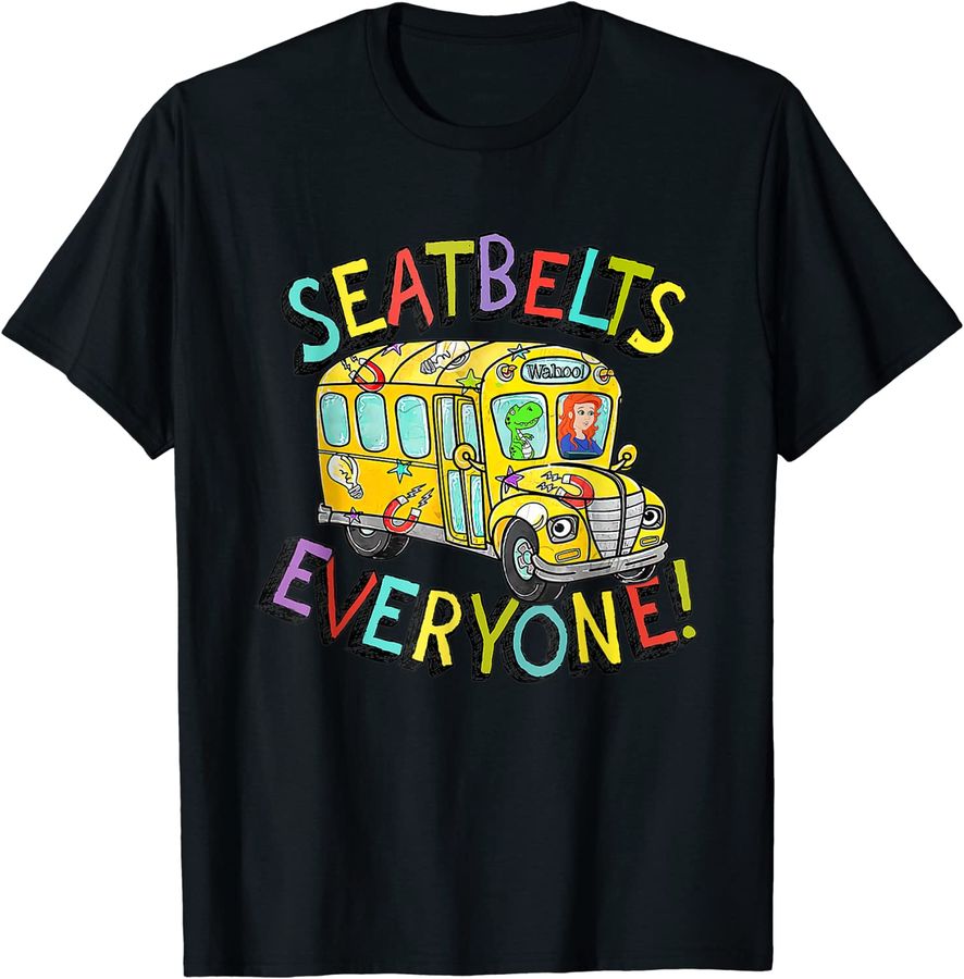 Seatbelts Everyone Funny Magic School Bus Driver Job Pride