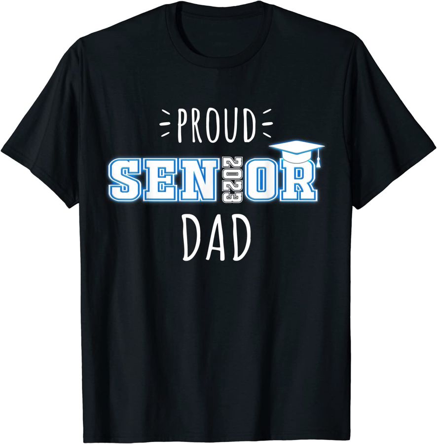 Senior Dad 2023 Shirt  Proud Class of 2023 Senior Dad