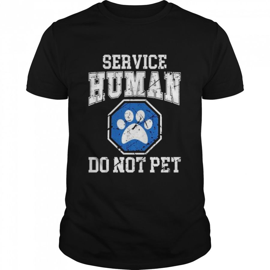 Service human do not pet unisex T-shirt