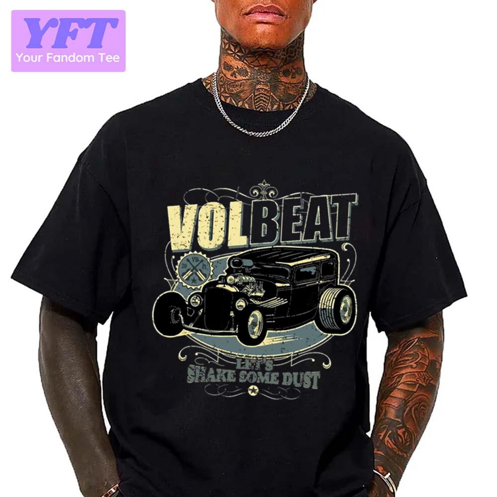 Shake Some Dust Home And Living Vol Volbeat Band Unisex T-Shirt