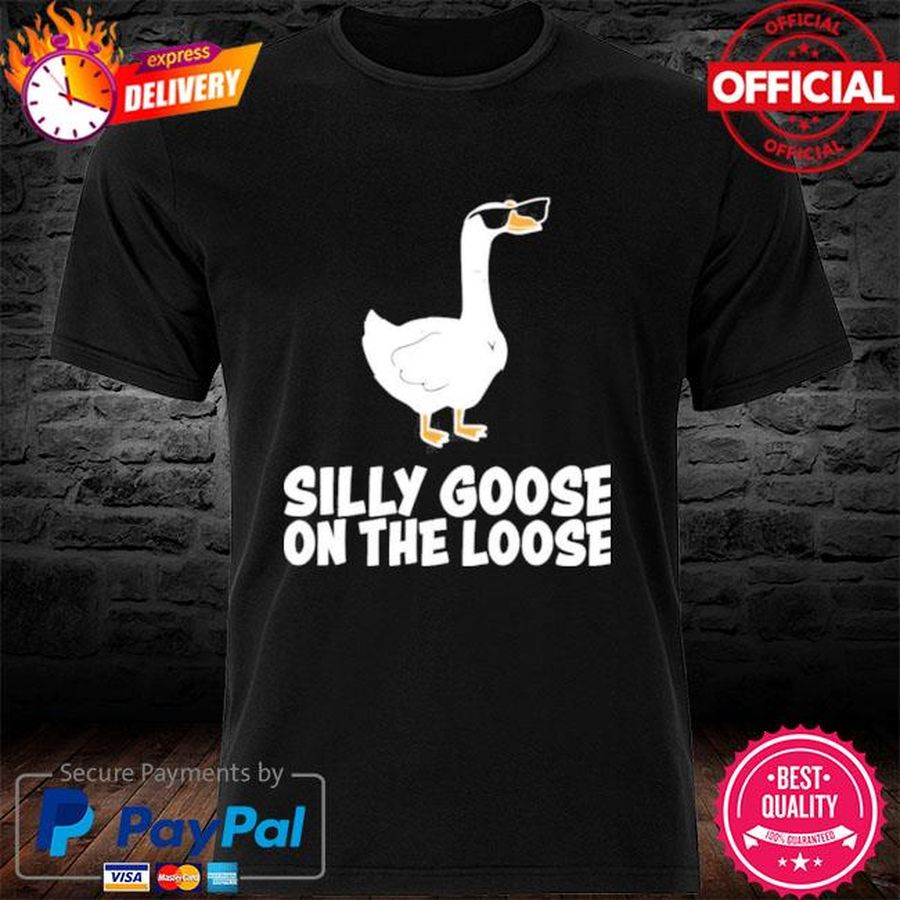 Silly goose on the loose shirt