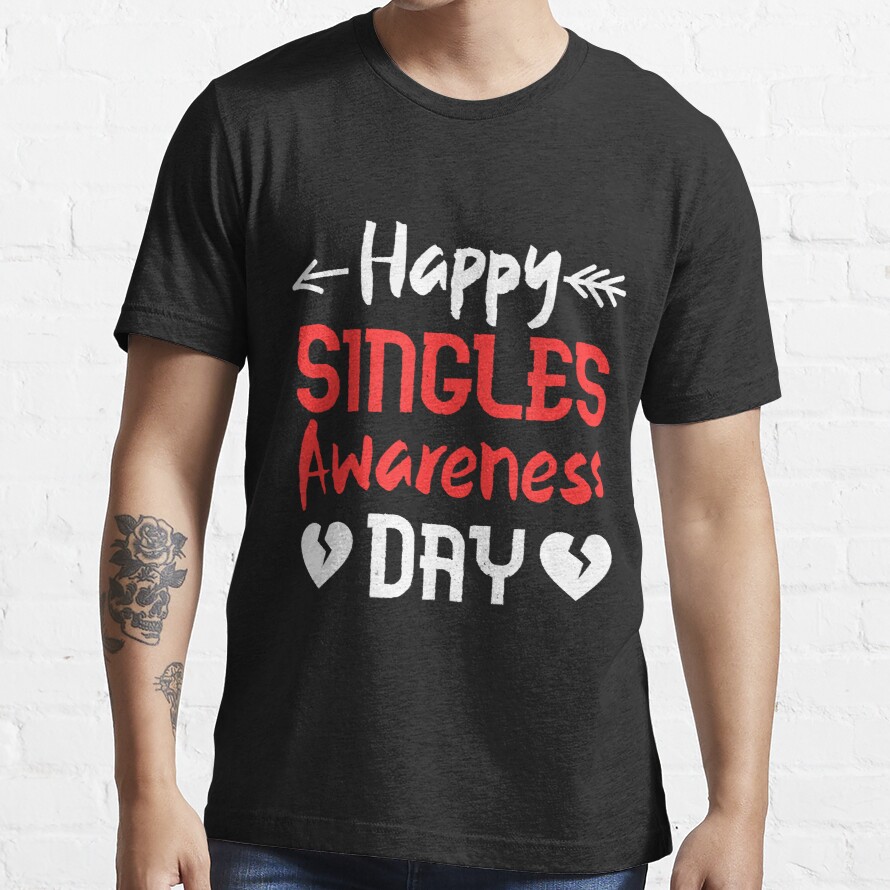 Singles Awareness Day Funny Valentines Day Humor Saying Gift Essential T-Shirt