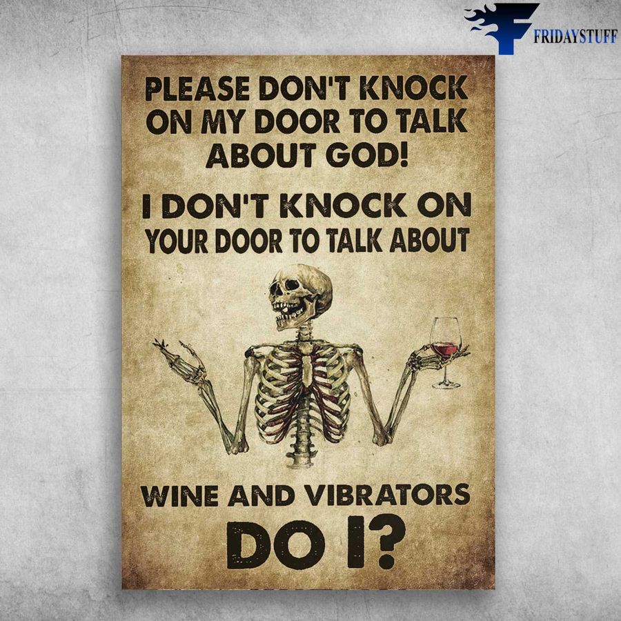 Skeleton Drink Wine – Please Don't Knock On My Door, To Talk About God
