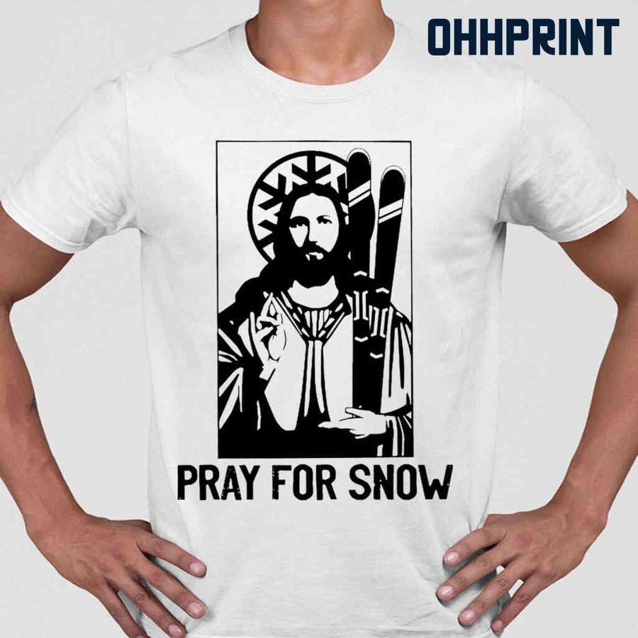 Skiing Pray For Snow Tshirts White