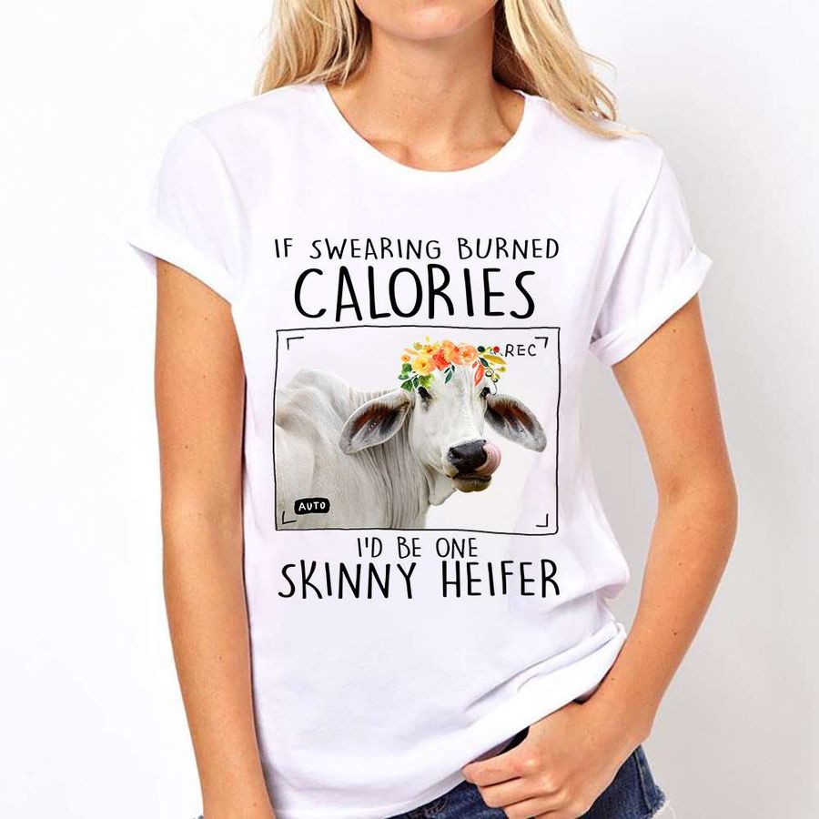 Skinny Heifer – If swearing burned calories i'd be one skinny heifer