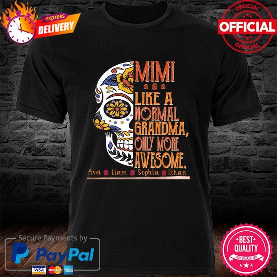 Skull mimi like a normal grandma only more awesome shirt