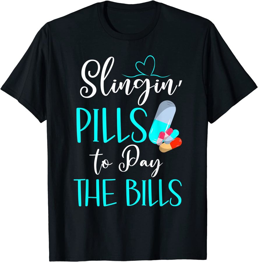 Slingin' Pills To Pay The Bills Funny Pharmacy Tech