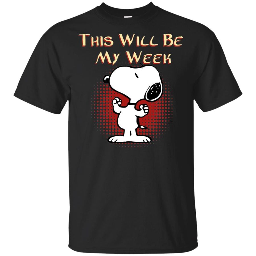 Snoopy – This Will Be My Week Shirt, hoodie