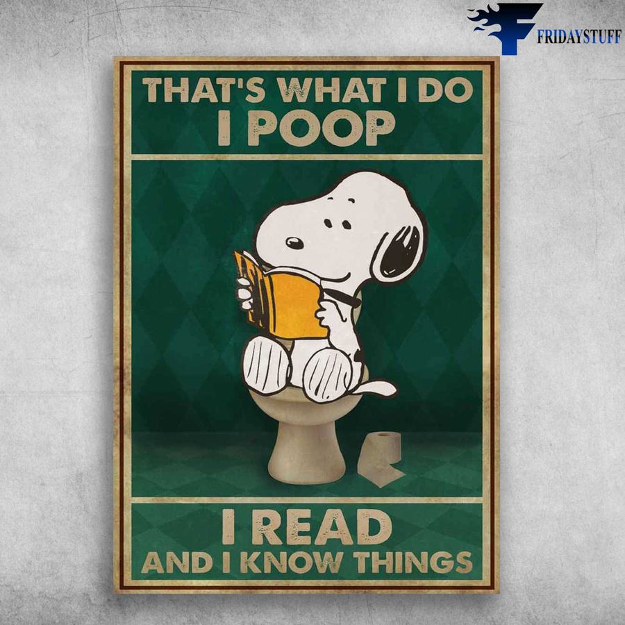 Snoopy Toilet, Peanuts Movie – That's What I Do, I Poop, I Read, And I Know Things