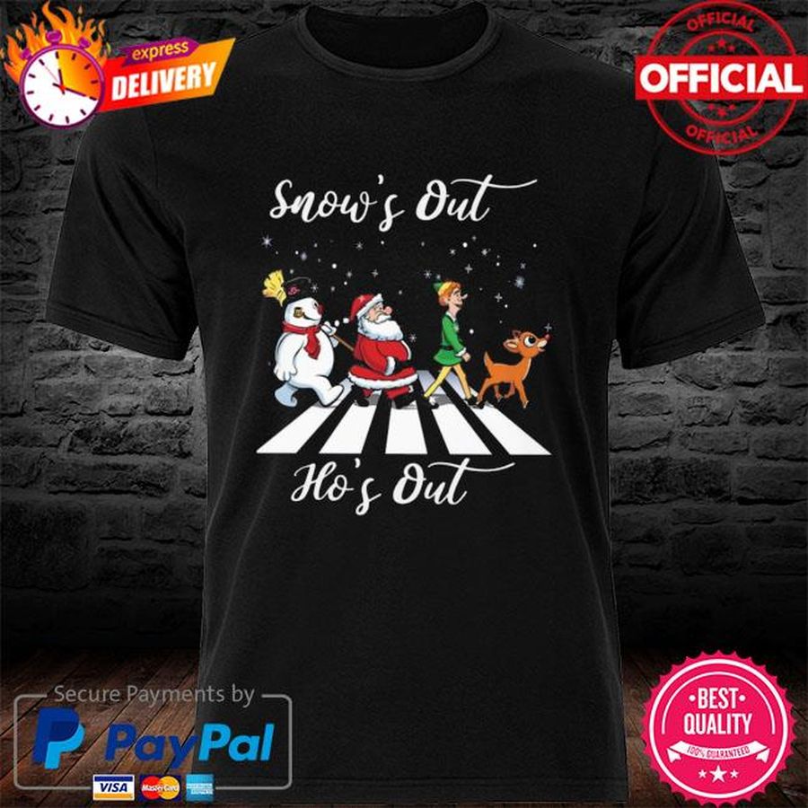 Snow’s Out Ho’s Out Christmas Shirt