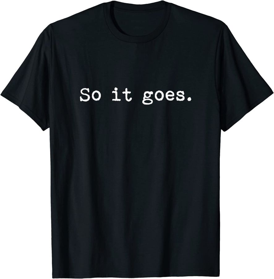 So It Goes Novel Reading Book Lovers T Shirt