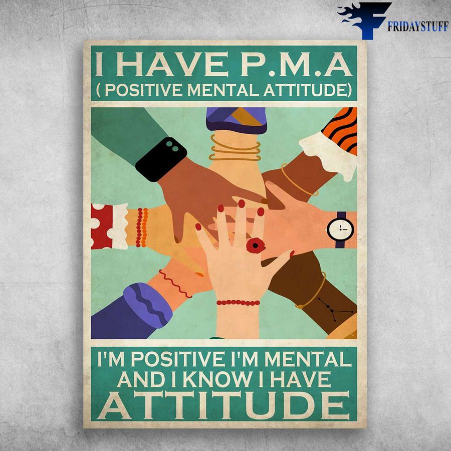 Social Worker – I Have P.M.A, Positive Mental Attitude, I'm Positive, I'm Mental, And I Know I Have Attitude