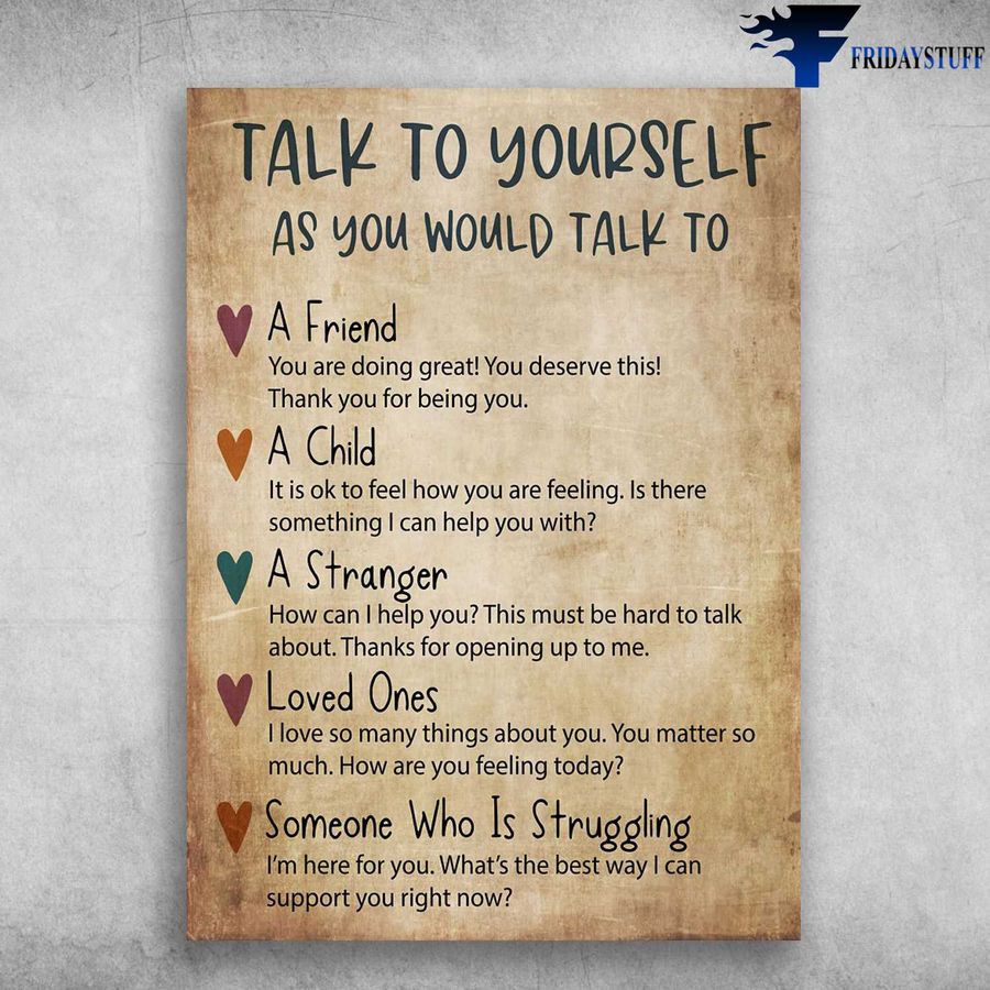 Social Worker – Talk To Yourself, As You Would Talk To A Friend, You Are Doing Great, You Deserve This