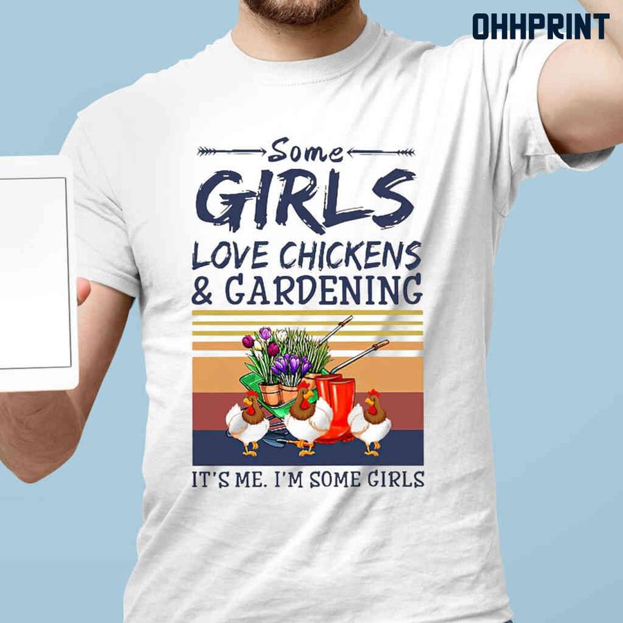 Some Girls Love Chickens And Gardening Vintage Retrro Tshirts White