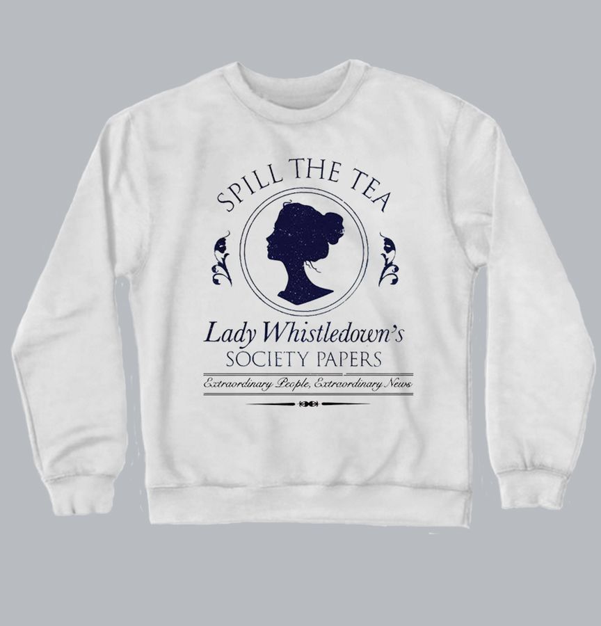Spill The Tea Lady Whistledown's Society Papers Sweatshirt SS