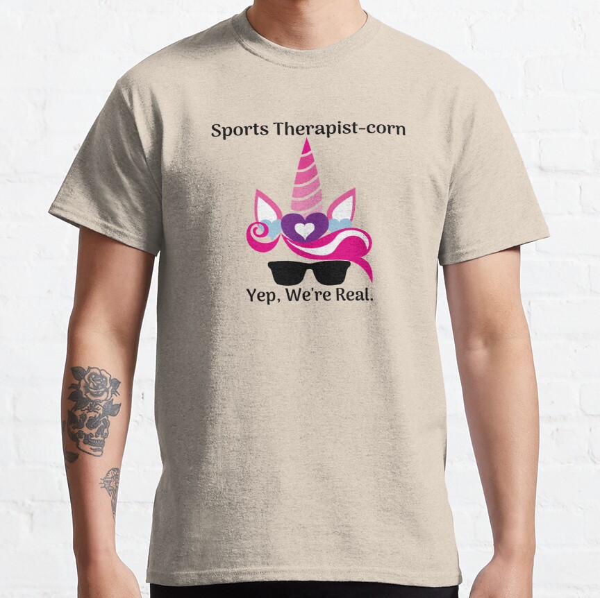 Sports Therapist Unicorn Yep, We are Real Classic T-Shirt