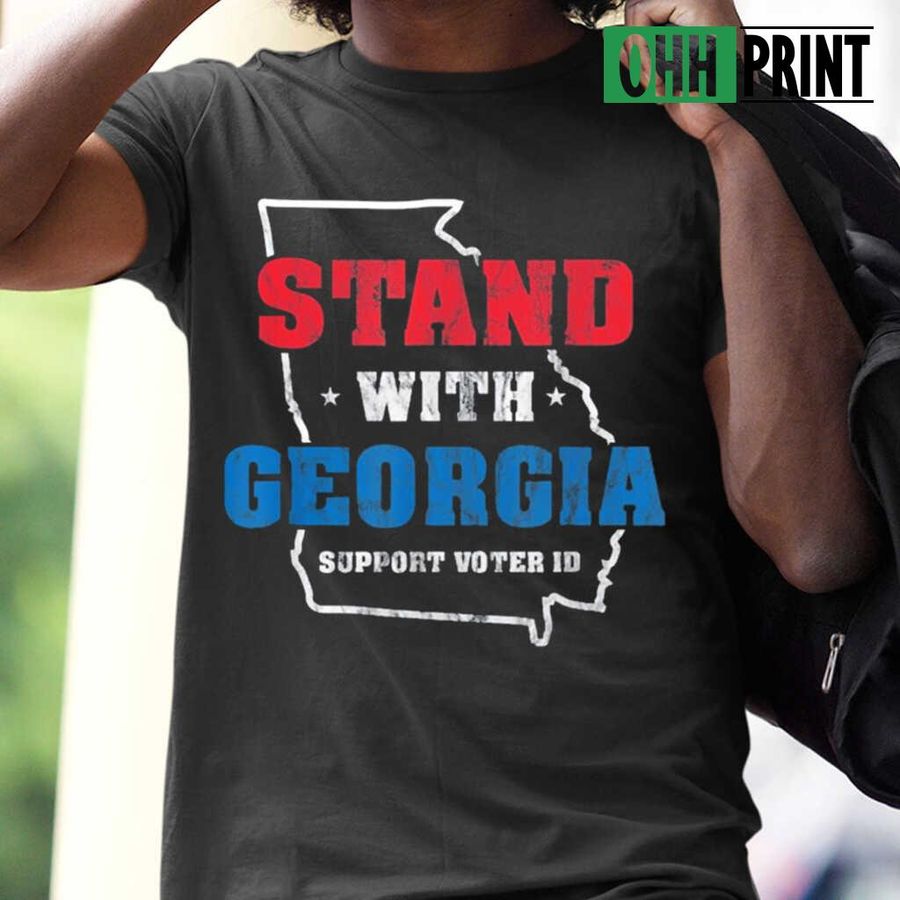 Stand With Georgia For Americans Who Support Voter Id T-shirts Black