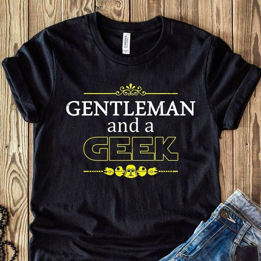 Star Wars Fans Gentleman And A Geek Black T Shirt Men And Women S-6XL Cotton