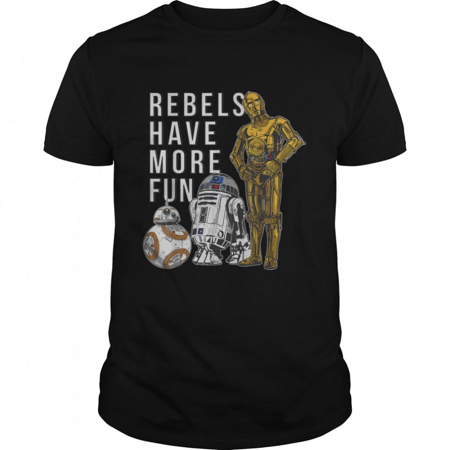 Star Wars Last Jedi Droids Rebels Have More Fun Gold T-Shirt
