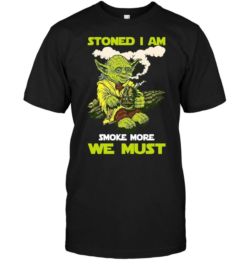 Stoned I Am Smoke More We Must
