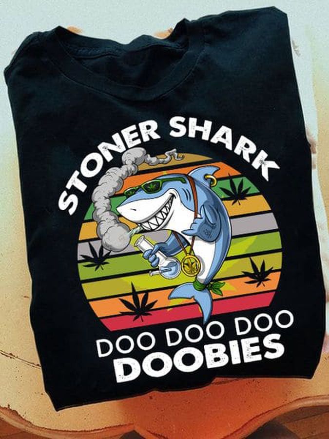 Stoner Shark Doo Doo Doo Doobies, Baby Shark Shirt