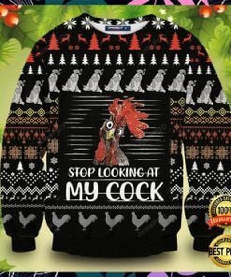 Stop Looking At My Cock Ugly Christmas Sweater All Over