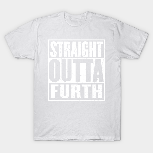 Straight Outta Fürth T-shirt, Hoodie, SweatShirt, Long Sleeve