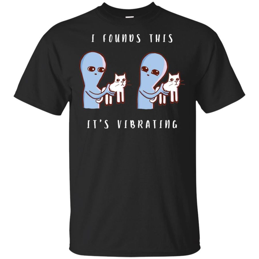 Strange Planet- I Found This, It's Vibrating Shirt, Hoodie