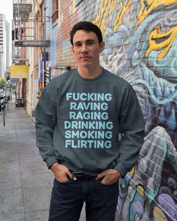 Strangethrift Fucking Raving Raging Drinking Smoking Flirting Shirt