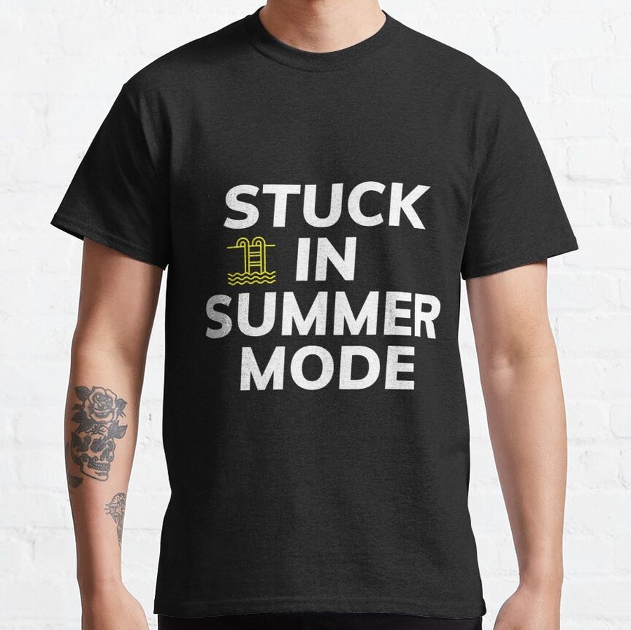 STUCK IN EACH SUMMER SEASON , STUCK IN SUMMER MODE CLASSIC T-SHIRT DESIGN Classic T-Shirt