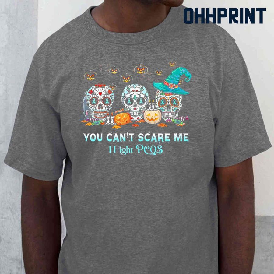 Sugar Skull You Can't Scare Me I Fight Pcos Tshirts Black