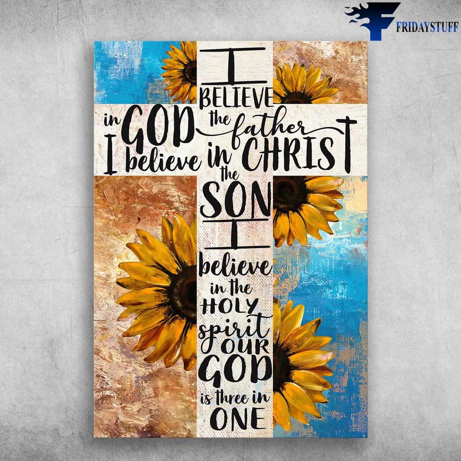 Sunflower Cross – I Believe In God, The Father I Believe In Christ, The Son I Believe In The Holy Spirit