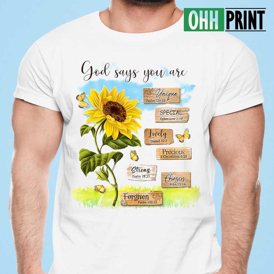Sunflowers God Says You Are Tshirts White