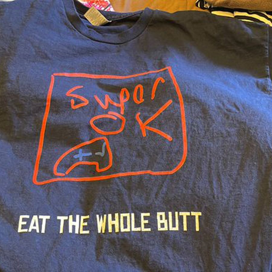 Supar OK Eat the whole butt shirt