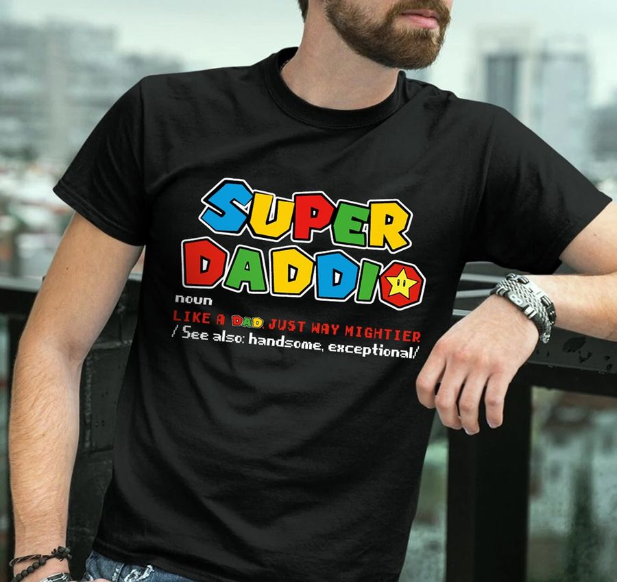 Super Daddio Like A Dad Just Way Mightier See Father’s Day 2022 Shirt