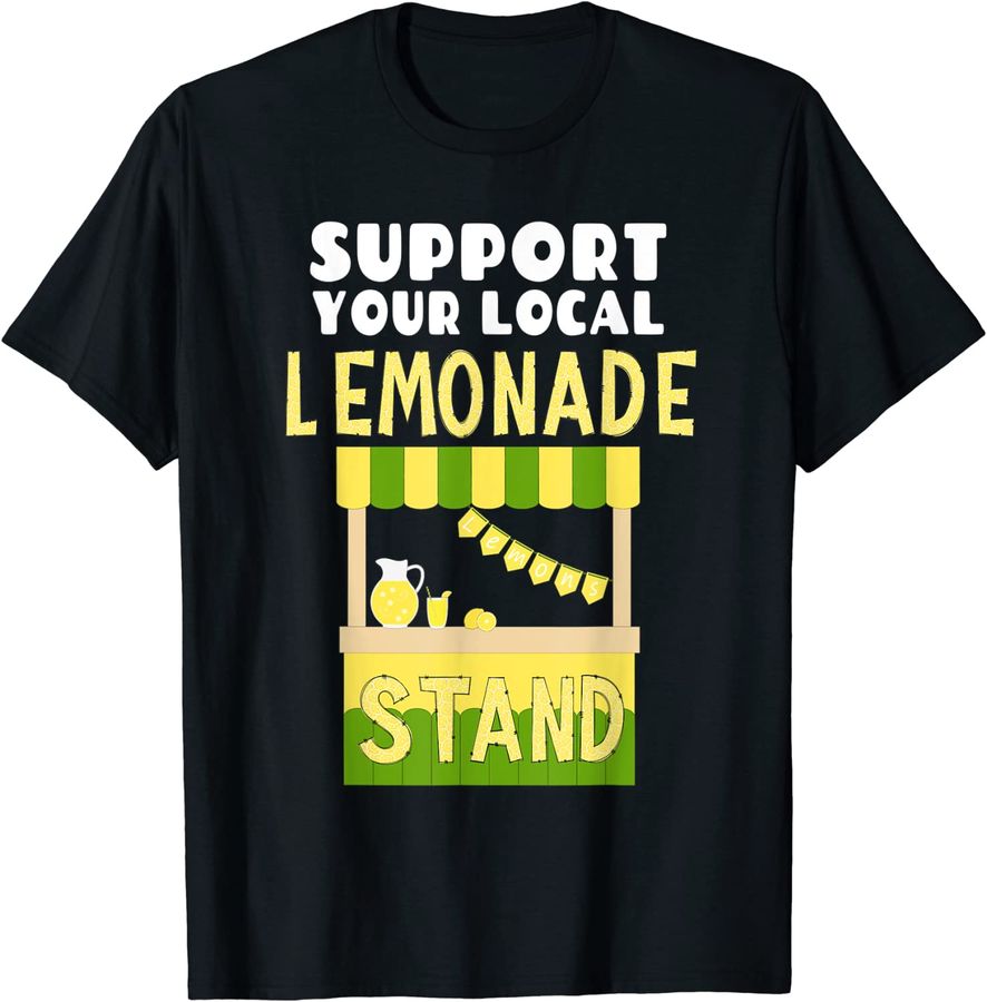 Support Your Local Lemonade Stand - Lemon Juice Drink Lover