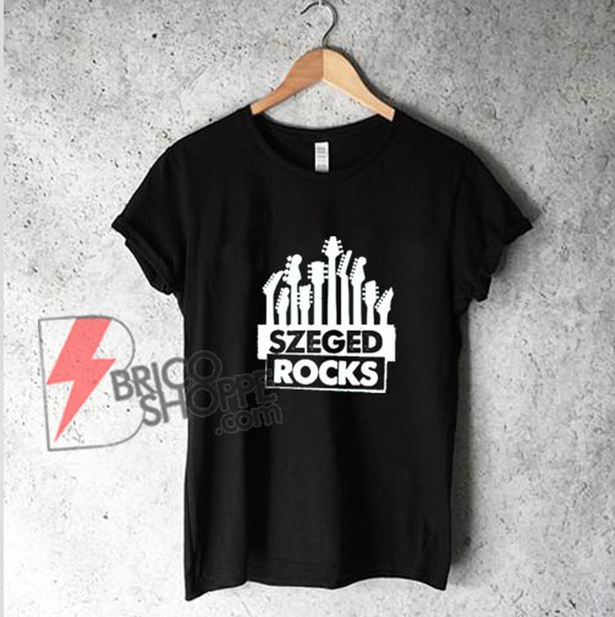 SzegedRocks  T-Shirt – Funny’s Shirt On Sale