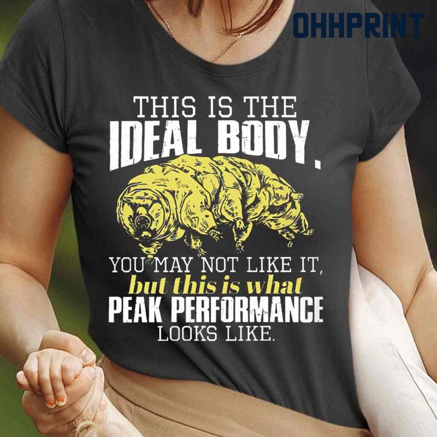 Tardigrada This Is The Ideal Body You May Not Like It Tshirts Black